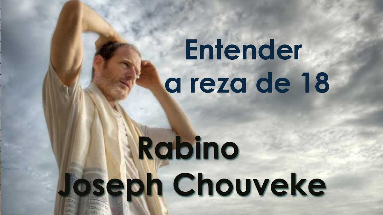 ​Entender a reza de Shemone Esré  -Amida