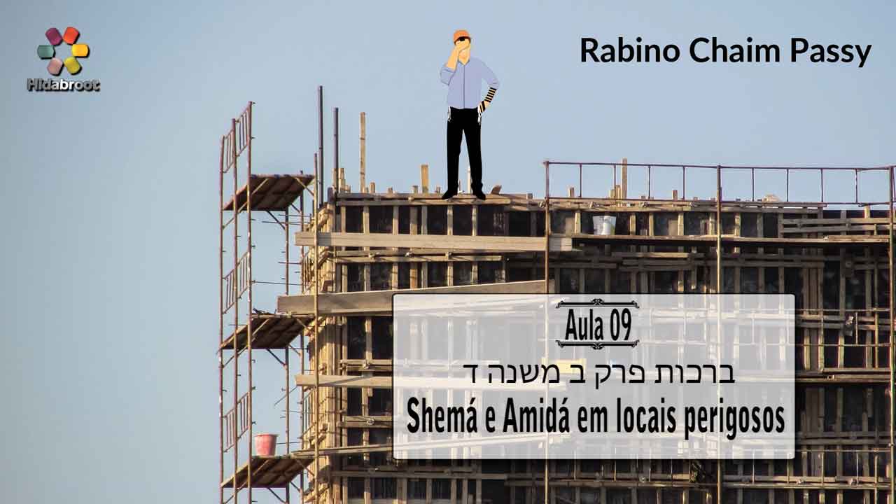 09 - Shemá e Amida em locais perigosos -