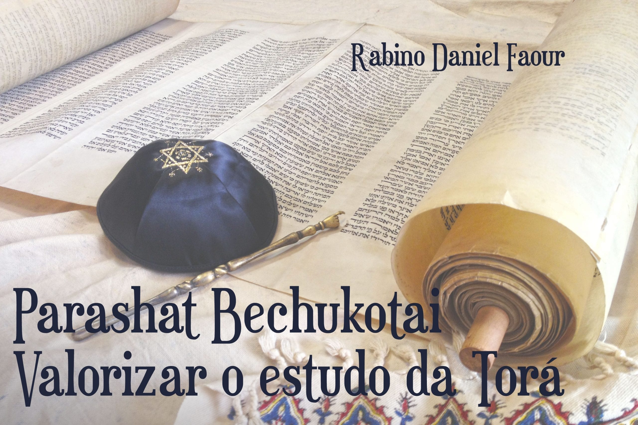 Parashat Bechukotai - "Valorizar o estudo da Torá"