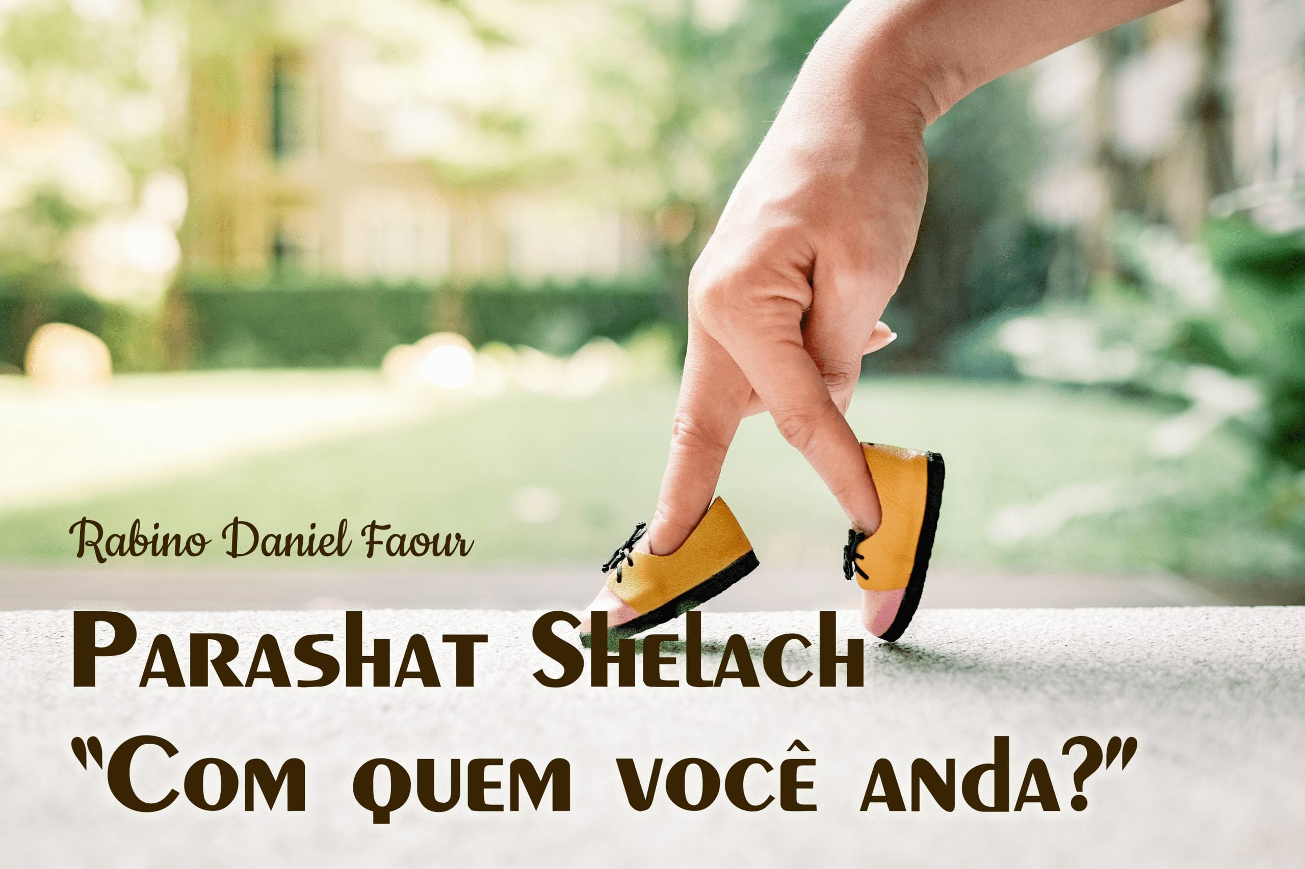 Parashat Shelach - "Com quem você anda?"