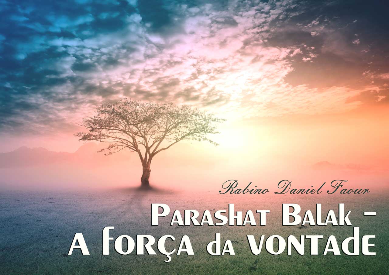 Parashat Balak - "A força da vontade"